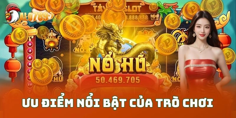 Ưu điểm nổi bật của trò chơi